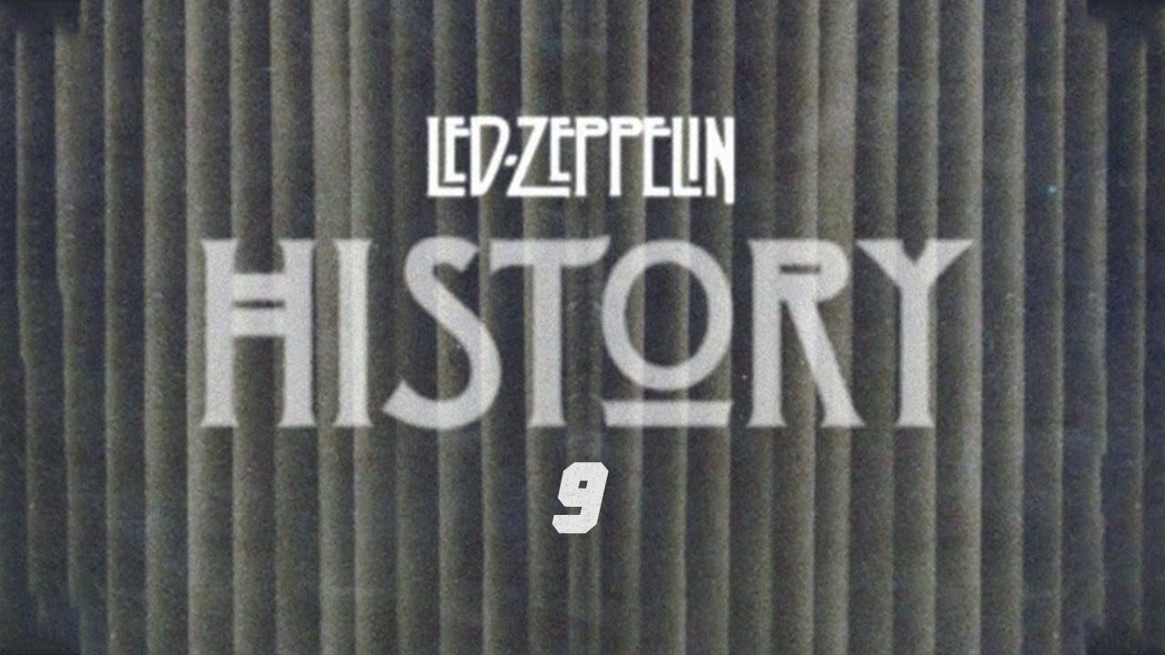 Led Zeppelin - History Of Led Zeppelin (Episode 9)