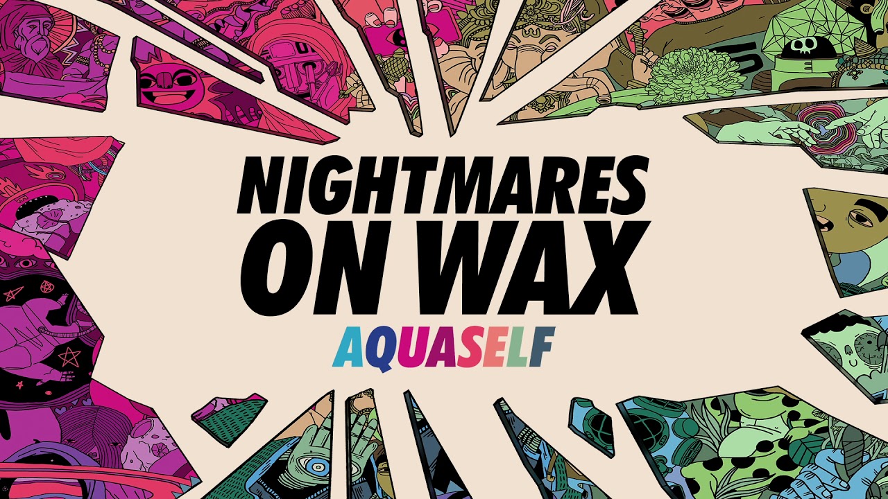 Nightmares on Wax - Aquaself (Official Audio)