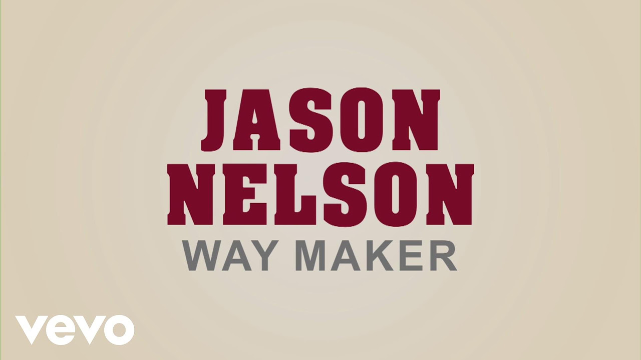 Jason Nelson - Way Maker (Lyric Video)