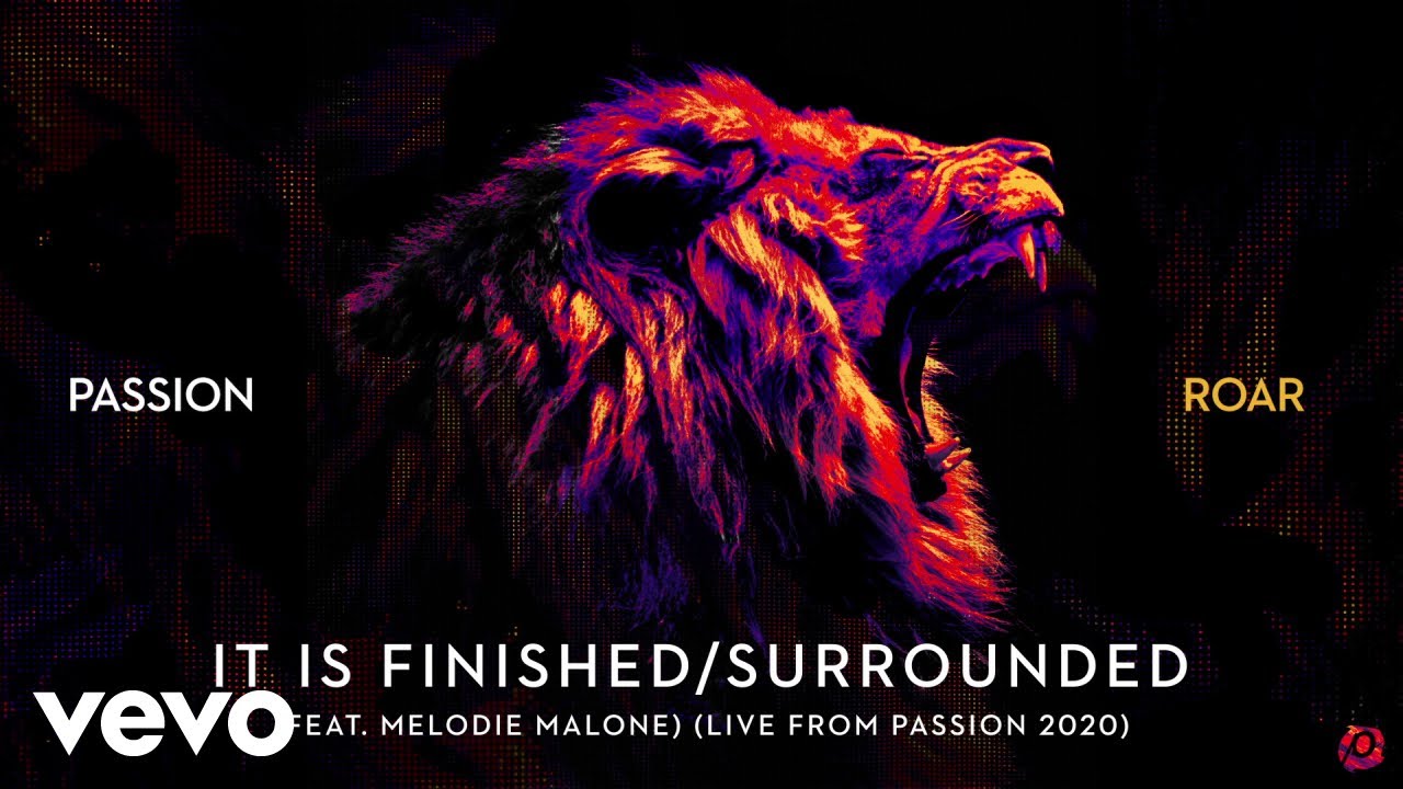 Passion - It Is Finished / Surrounded (Live From Passion 2020/Audio) ft. Melodie Malone
