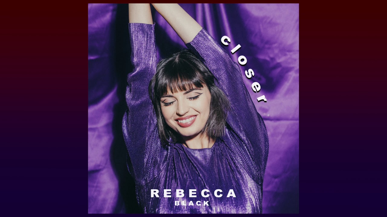 Rebecca Black - Closer (Official Audio)