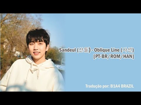 [PT-BR/ROM/HAN] Sandeul (산들) - Oblique Line (사선 (斜線))