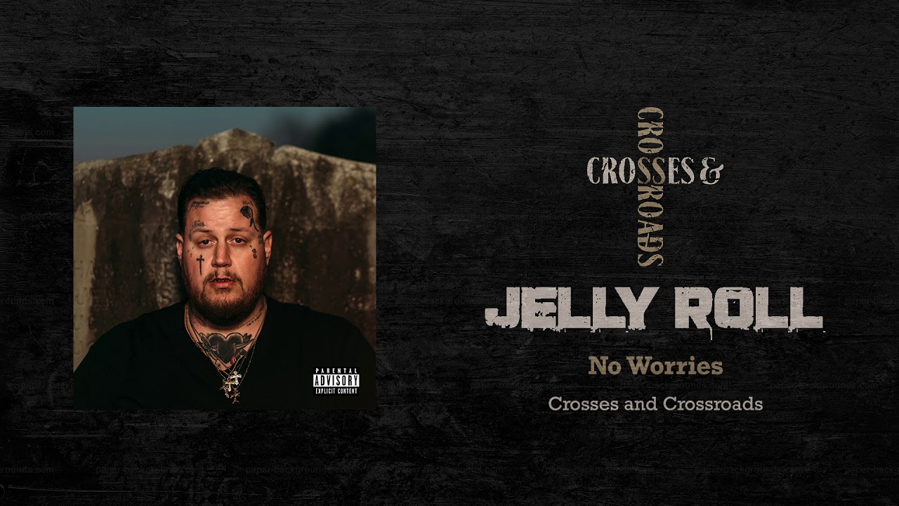 Jelly Roll - No Worries (Official Audio)