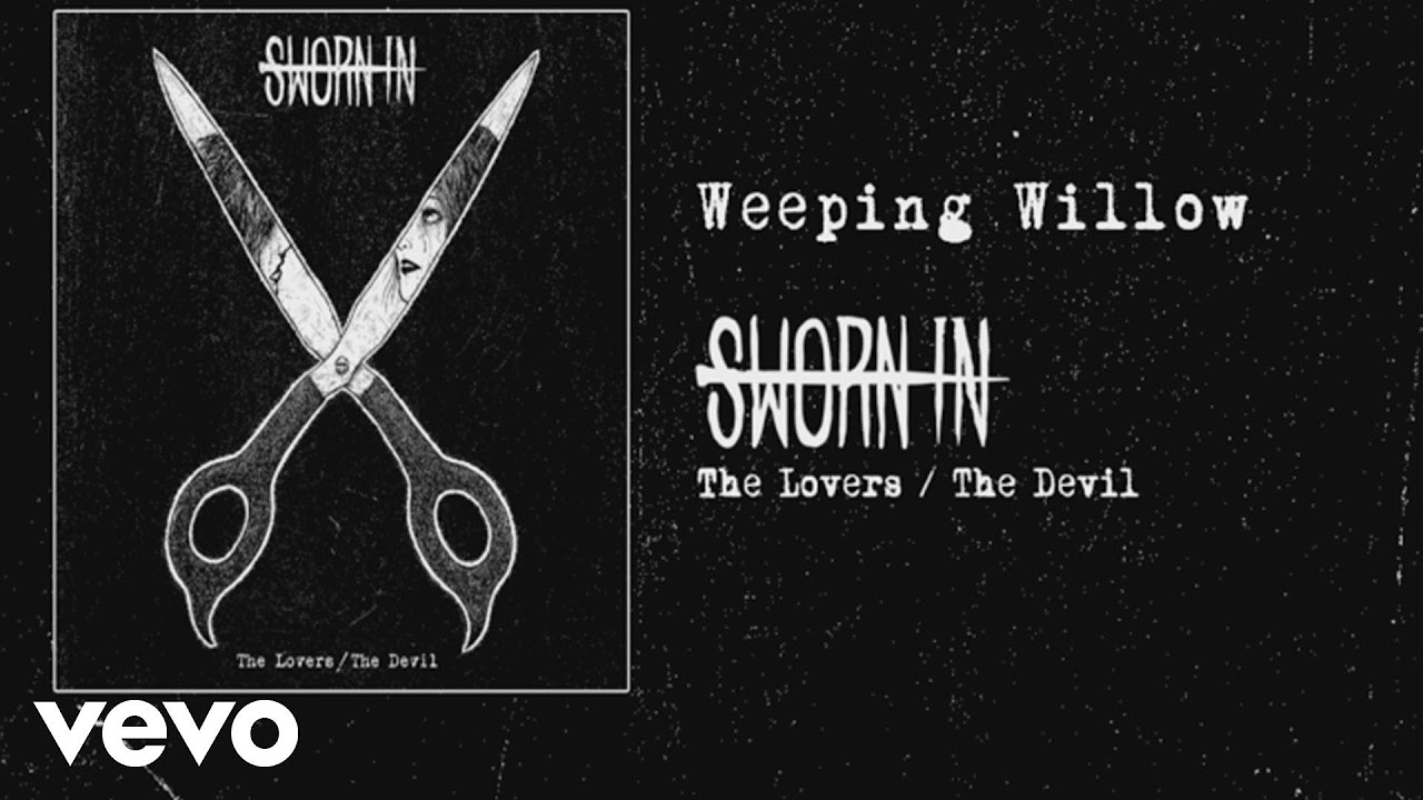 Sworn In - Weeping Willow (audio)