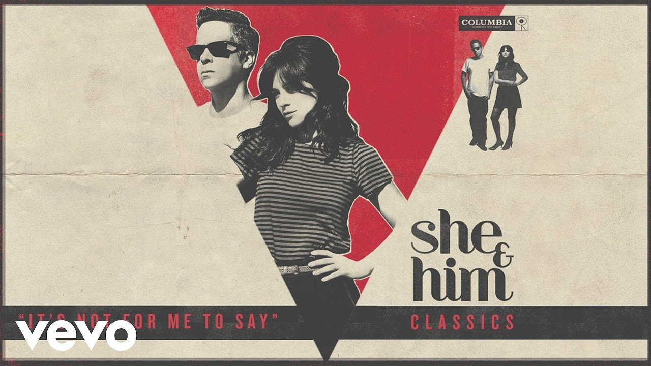 She & Him - It's Not For Me To Say (Audio)