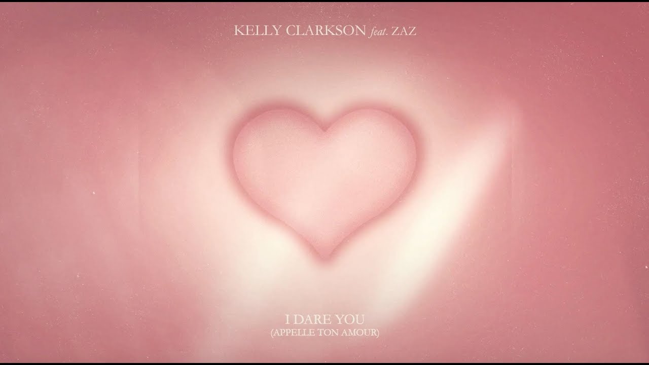 Kelly Clarkson - I Dare You (Appelle Ton Amour) [feat. Zaz] [Lyric Video]