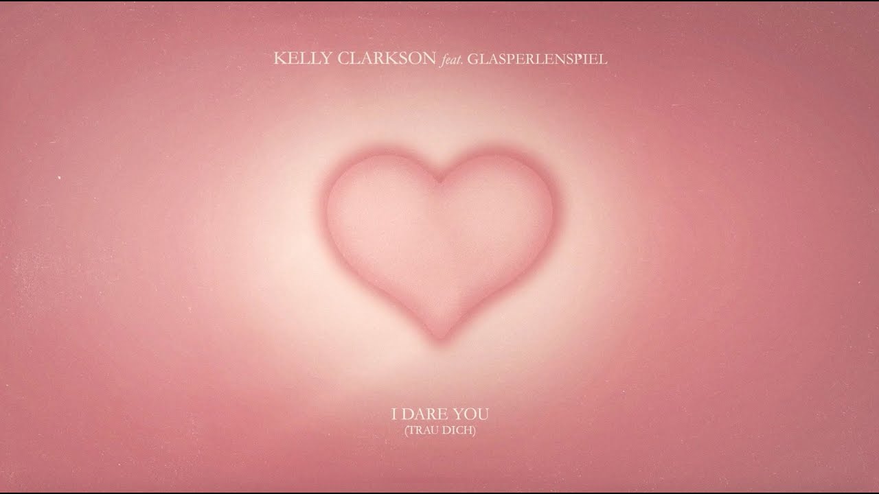 Kelly Clarkson - I Dare You (Trau Dich) [feat. Glasperlenspiel] [Lyric Video]