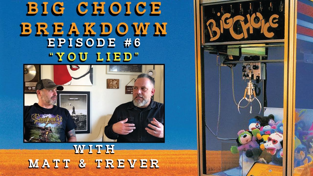 Big Choice Breakdown Episode #6: You Lied