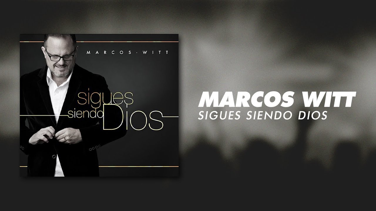 Marcos Witt - Sigues Siendo Dios (Álbum Completo)
