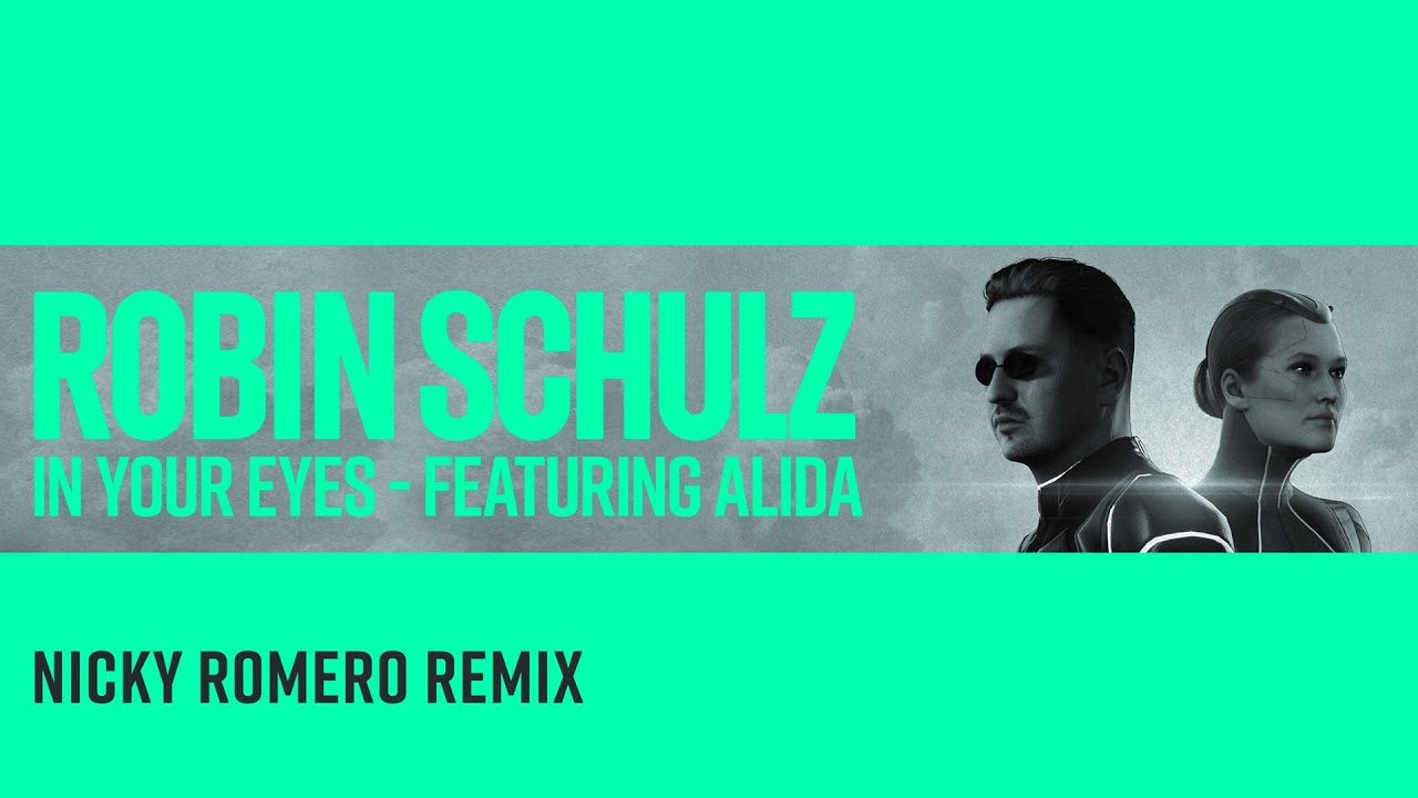 ROBIN SCHULZ FEAT. ALIDA - IN YOUR EYES [NICKY ROMERO REMIX] (OFFICIAL AUDIO)