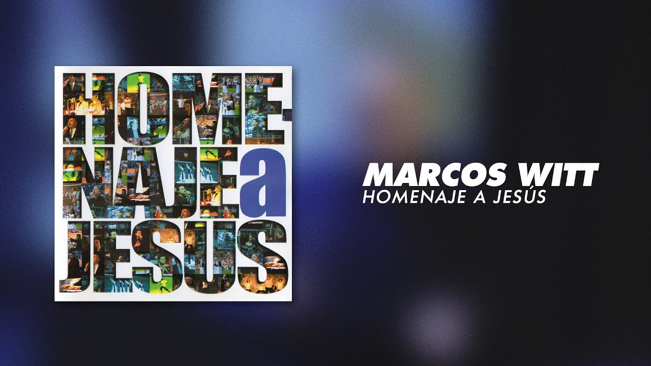 Marcos Witt - Homenaje a Jesús (Álbum Completo)