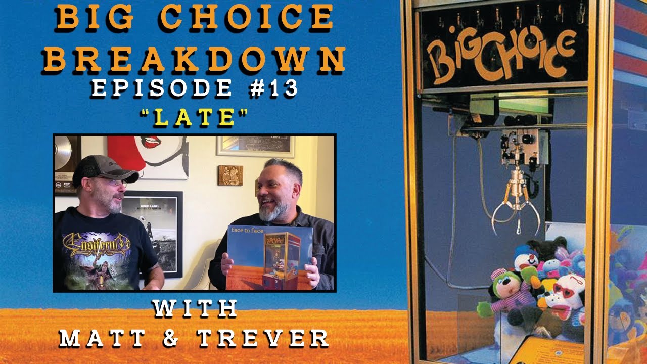 Big Choice Breakdown Episode #13: Late