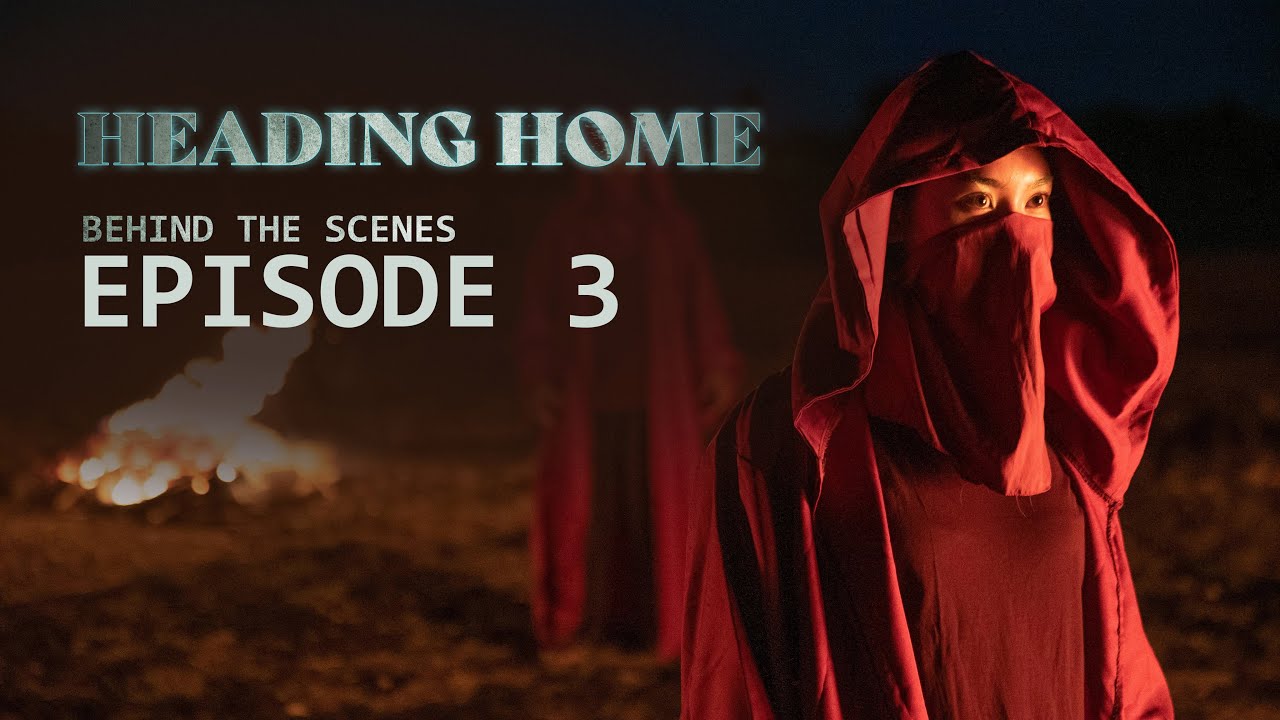 HEADING HOME - Ep. 3 . Heading Home Behind the Scenes