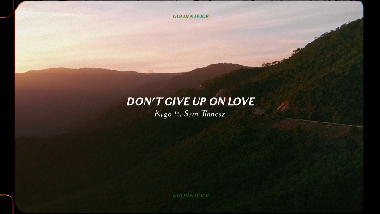 Kygo - Don't Give Up On Love w/ Sam Tinnesz (Official Audio)