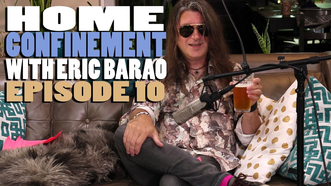 Home Confinement with Eric Barao [Episode 10: 7.8.2020]