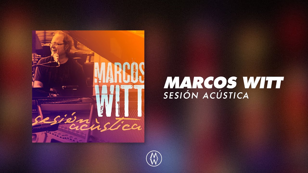 Marcos Witt - Sesión Acústica (Álbum Completo)