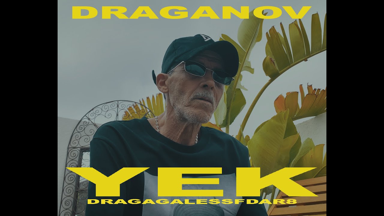 DRAGANOV - YEK YEK #DRAGAGALESSFDAR 8