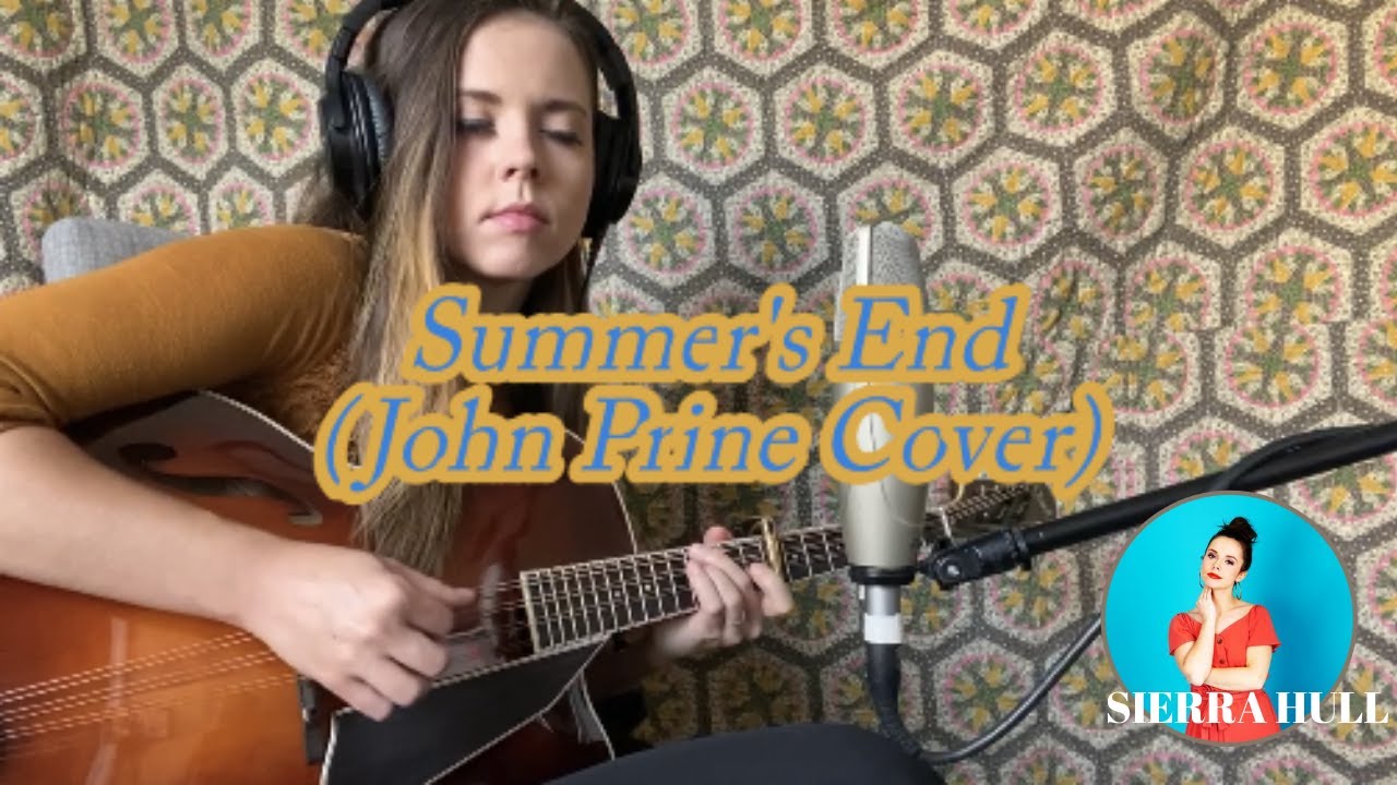Sierra Hull - Summer's End (John Prine Cover)