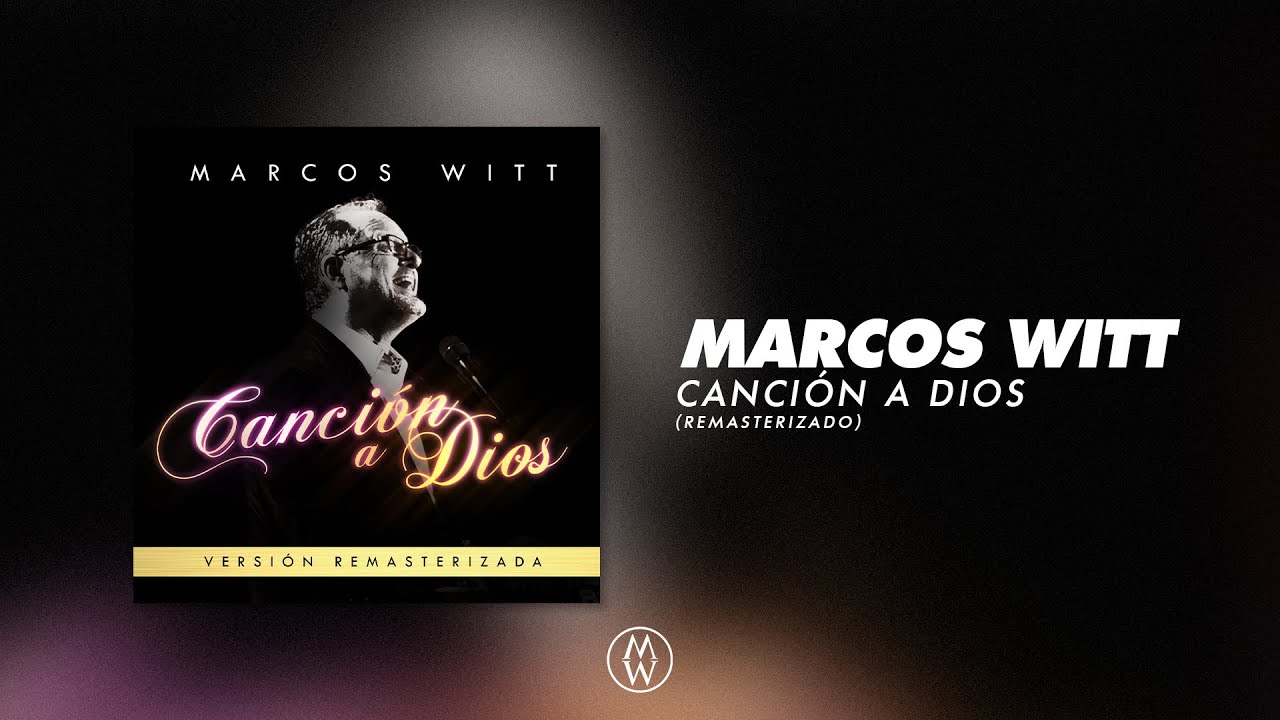 Canción A Dios "Remasterizado" | Álbum Completo de Marcos Witt