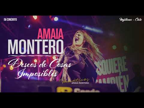 Deseos de Cosas Imposibles - Amaia Montero [Mejillones - Chile]