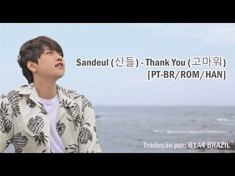 [PT-BR/ROM/HAN] Sandeul (산들) - Thank You / Obrigado (고마워)