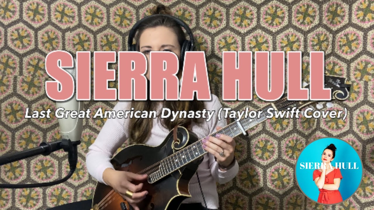 Sierra Hull - The Last Great American Dynasty (Taylor Swift Cover)