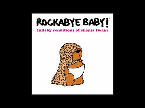 That Don't Impress Me Much - Lullaby Renditions of Shania Twain