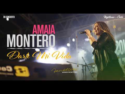 Darte Mi Vida - Amaia Montero [Mejillones - Chile]