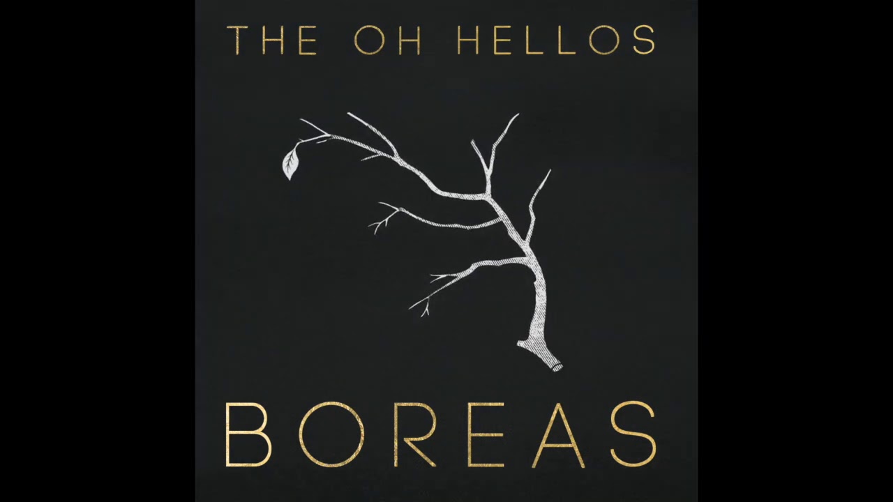 The Oh Hellos - Boreas