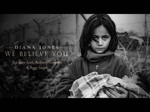 Diana Jones - We Believe You (feat. Steve Earle, Richard Thompson & Peggy Seeger) [official audio]