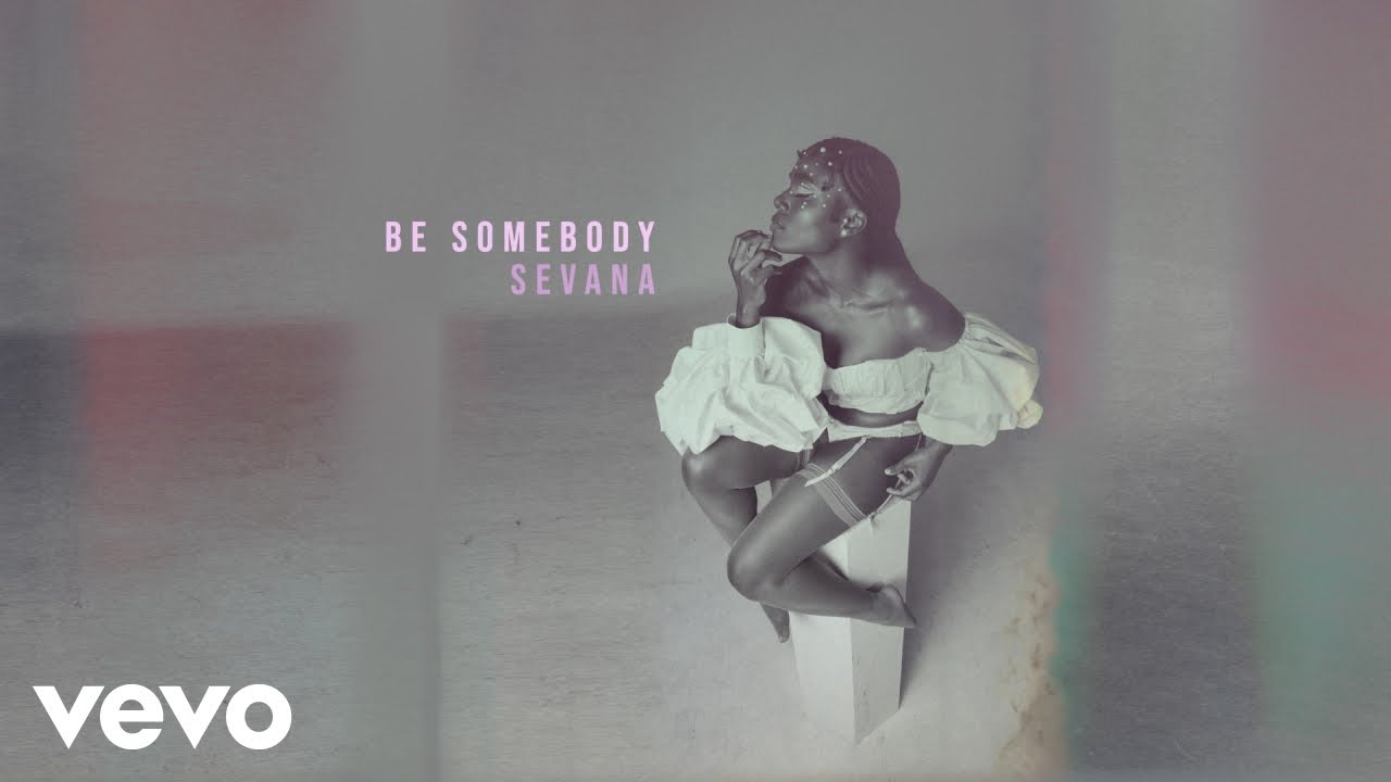 Sevana - Be Somebody (Audio)