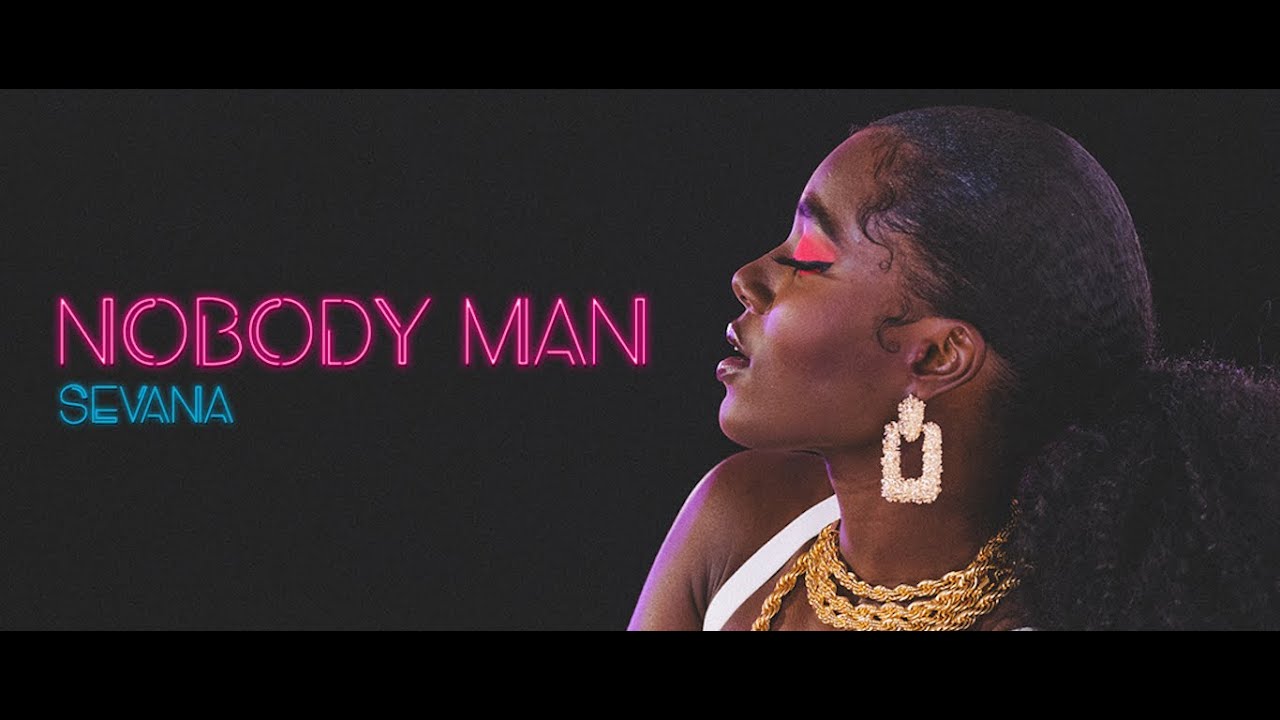 Sevana - Nobody Man (Official Video)