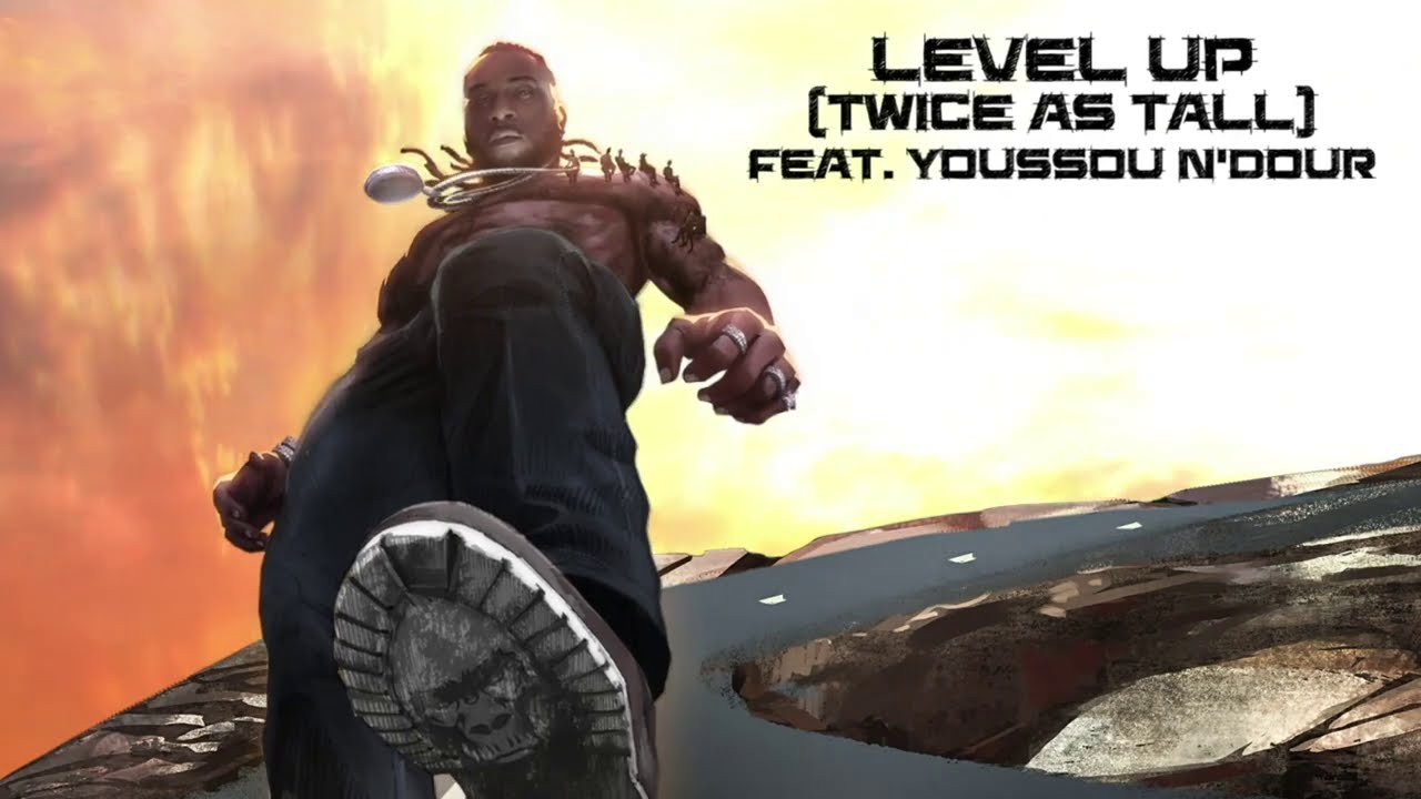 Burna Boy - Level Up (Twice As Tall) (feat. Youssou N'Dour) [Official Audio]