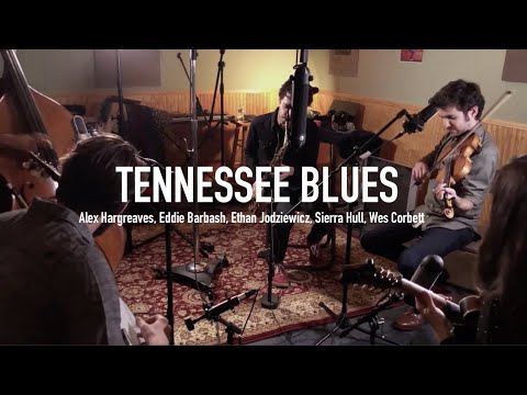 Alex Hargreaves, Eddie Barbash, Ethan Jodziewicz, Sierra Hull, and Wes Corbett - Tennessee Blues