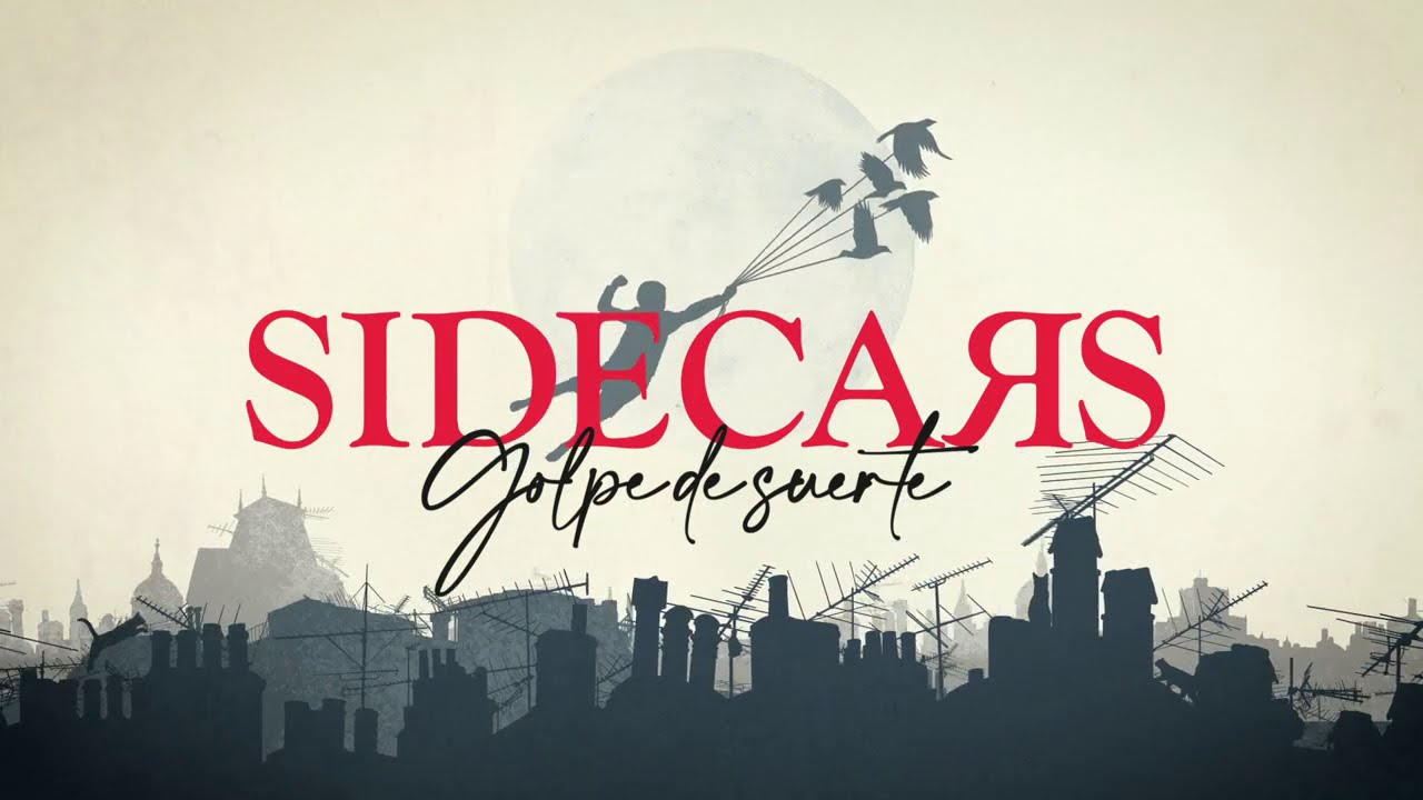 Sidecars - Golpe de suerte (Lyric Video Oficial)