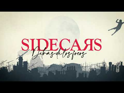 Sidecars - Detrás de los focos (Lyric Video Oficial)