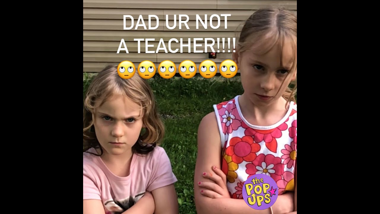 Dad You're Not A Teacher
