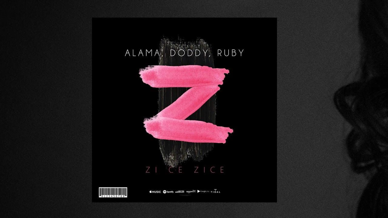 Alama - Zi ce Zice (feat. Doddy, Ruby) | Audio