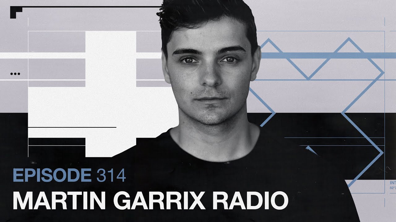 Martin Garrix Radio Episode - 314