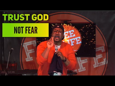 Canton Jones/ Free Life Church "Trust God, Not Fear"