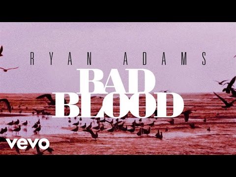 Ryan Adams - Bad Blood (Audio)