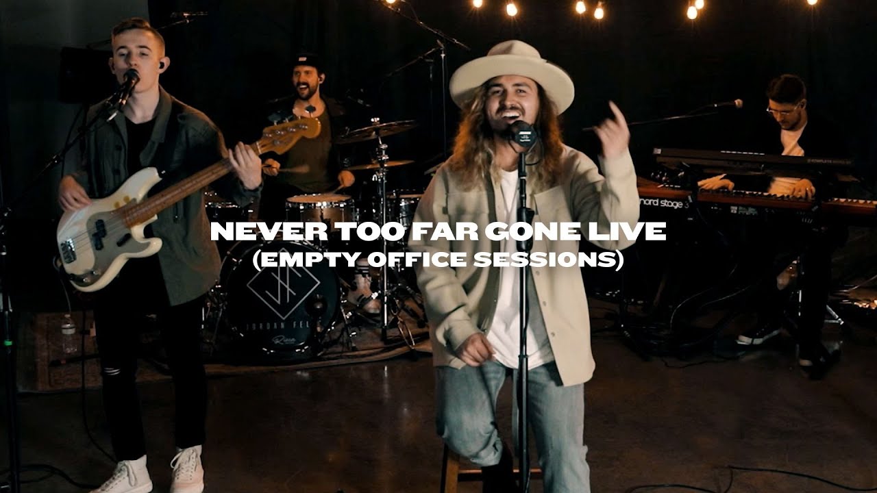 Jordan Feliz - "Never Too Far Gone" Live (Empty Office Session)