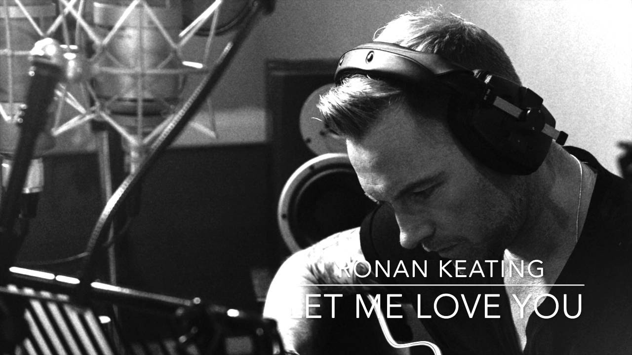 Ronan Keating: Time Of My Life - Let Me Love You