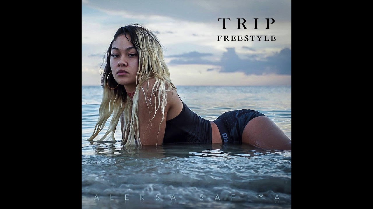 "Trip" Freestyle by Aleksa Safiya