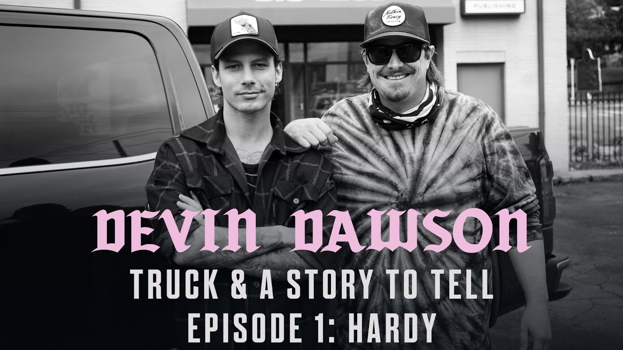 Devin Dawson with HARDY - Truck & A Story To Tell (Episode 1)