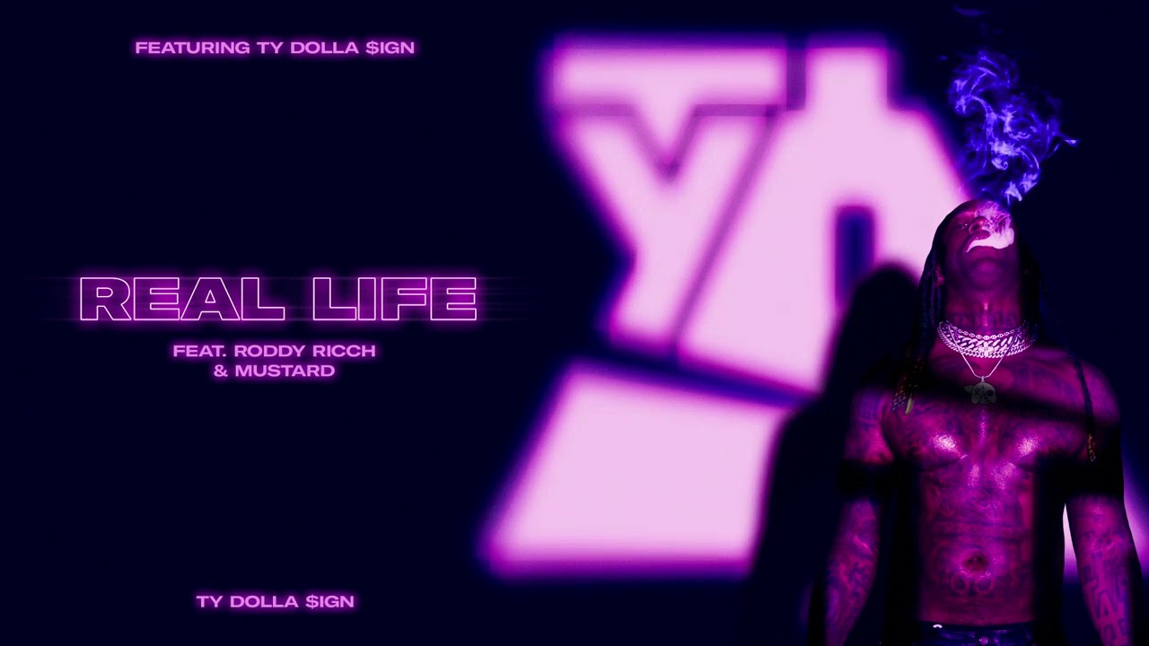 Ty Dolla $ign – Real Life (feat  Roddy Ricch & Mustard) [Official Audio]