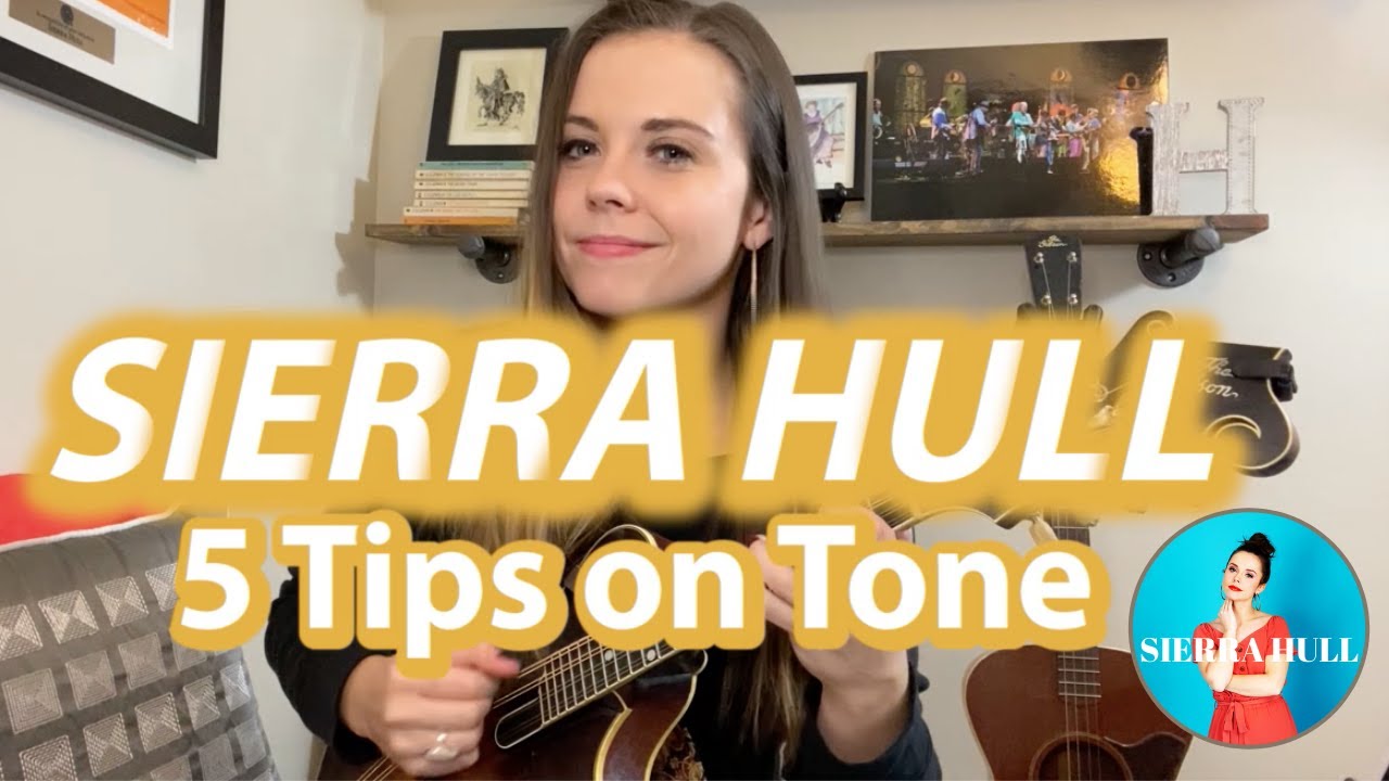 Sierra Hull - 5 Tips on Tone