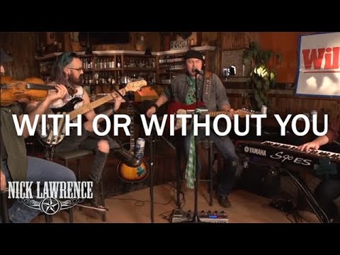 Nick Lawrence & Friends Show Ep. 4 - With or Without You