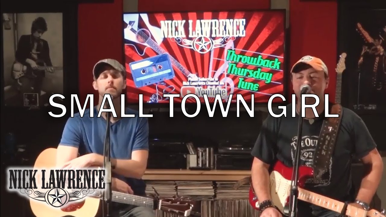 Small Town Girl  - Nick Lawrence Throwback Thursday Tune Ep1