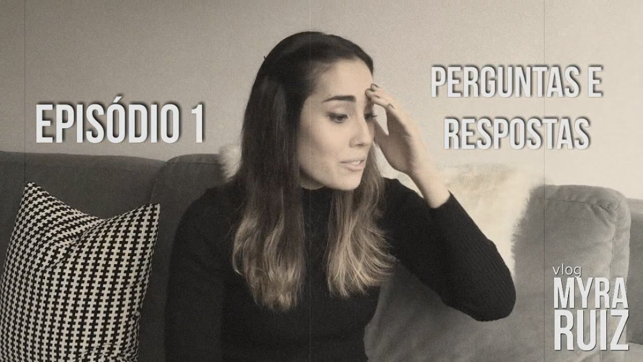 Vlog Myra Ruiz - Episódio 01: Perguntas e Respostas